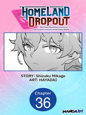 cover image of Homeland Dropout: The Time I Was Reincarnated as the Fourth Enchanter in the Entire World, Chapter 36